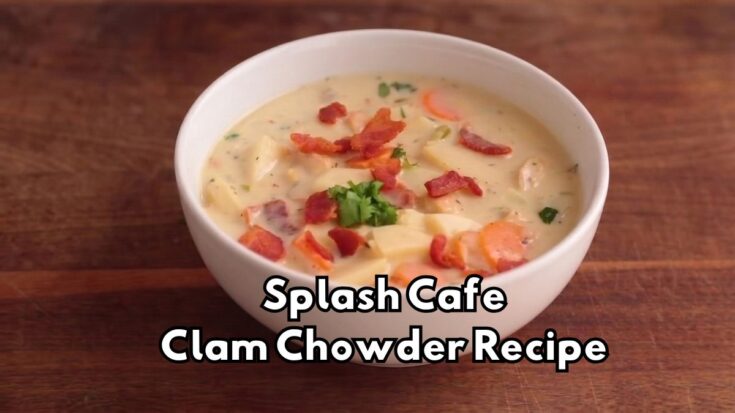 Splash Cafe Clam Chowder Recipe