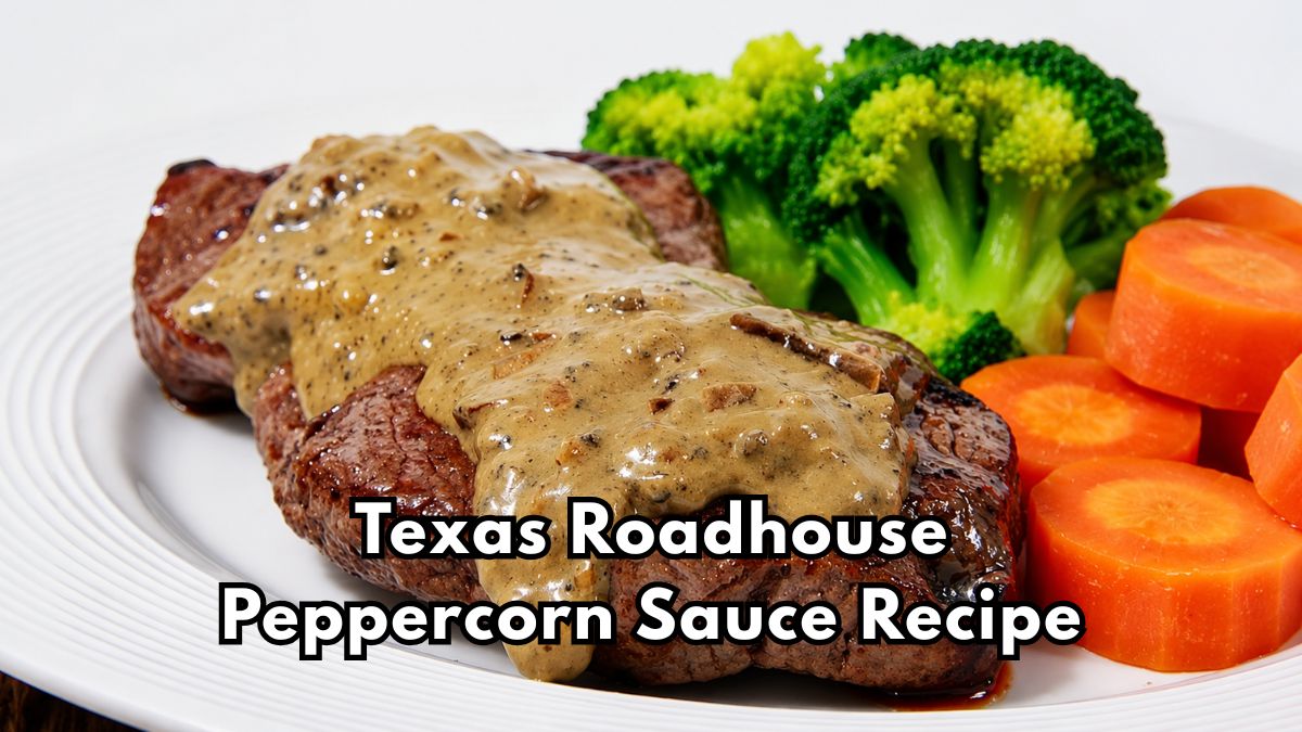 Texas Roadhouse Peppercorn Sauce Recipe
