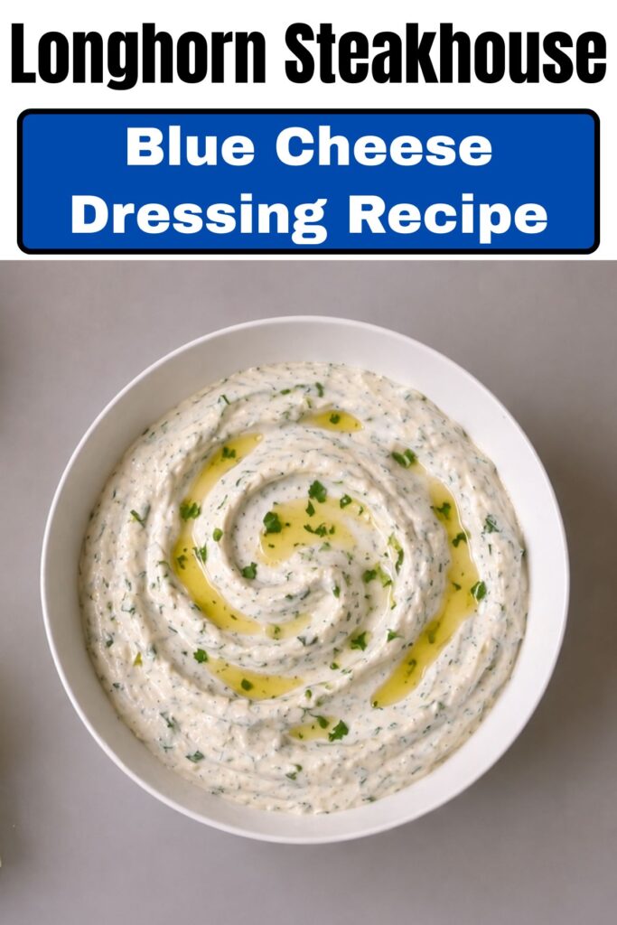 longhorn blue cheese dressing recipe Longhorn Steakhouse Blue Cheese Dressing Recipe