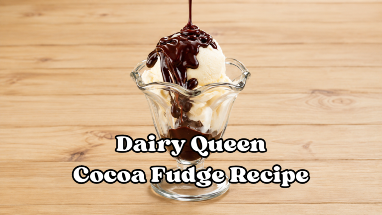 Dairy Queen Cocoa Fudge Recipe