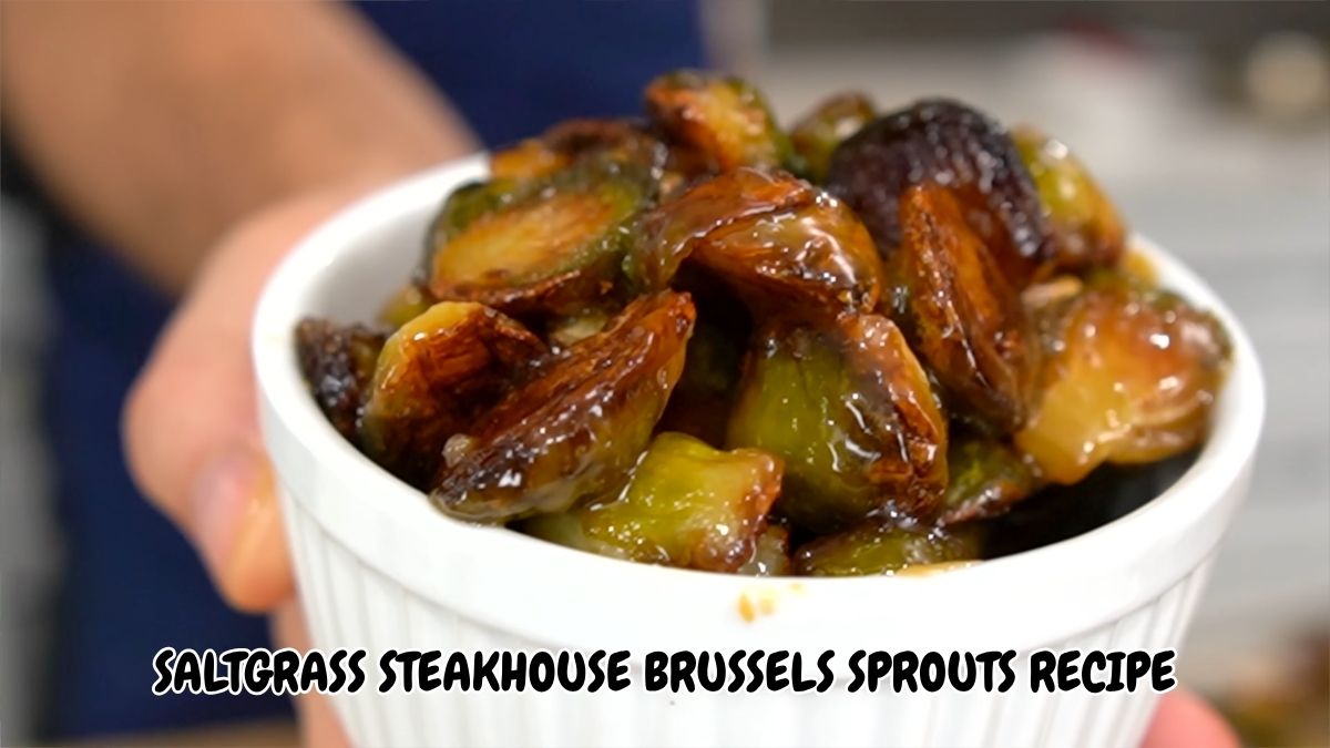 Saltgrass Steakhouse Brussels Sprouts Recipe
